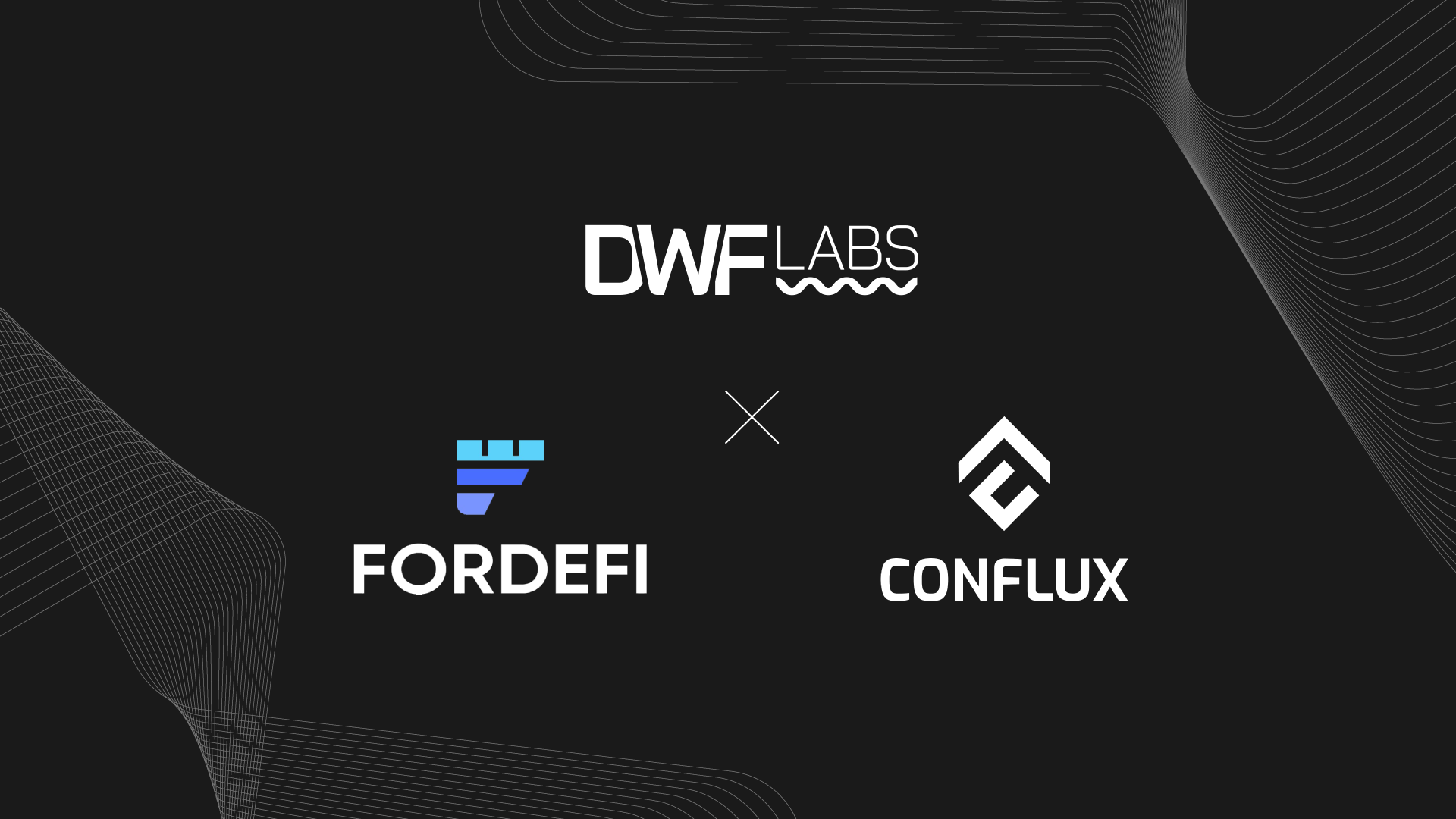 Fordefi Welcomes Conflux Network and DWF Labs to Its Institutional-Grade Platform in a Milestone Integration